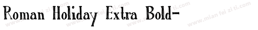 Roman Holiday Extra Bold字体转换